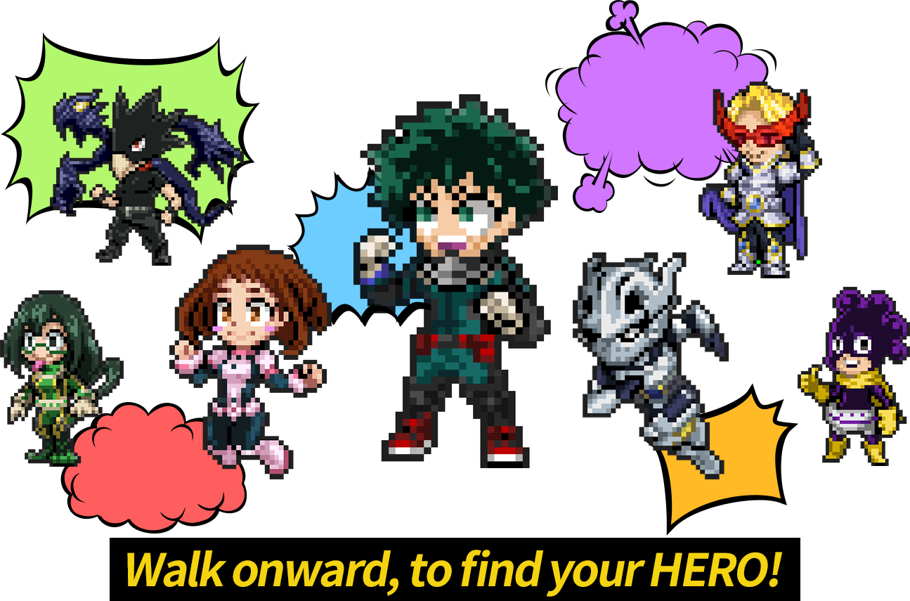 Walk onward, to find your HERO!
